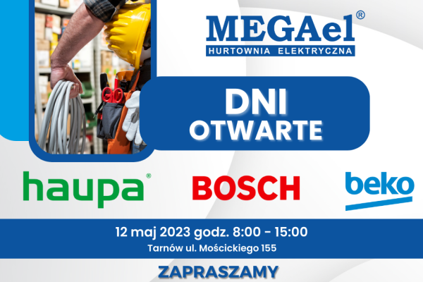 Dni otwarte MEGAel o. Tarnów - Haupa, Bosch, Beko 12.05.2023 r.